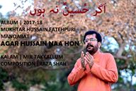 Mukhtar Hussain Fatehpuri - Agar Hussain (A.S) Na Hon (Manqabat)
